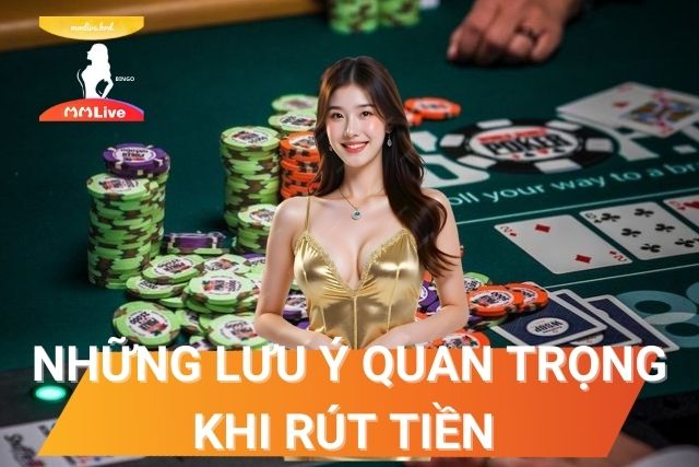 Một số lưu ý quan trọng khi rút tiền người chơi cần quan tâm