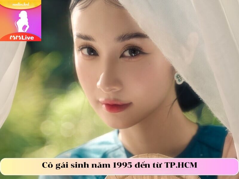 Cô gái sinh năm 1995 đến từ TP.HCM